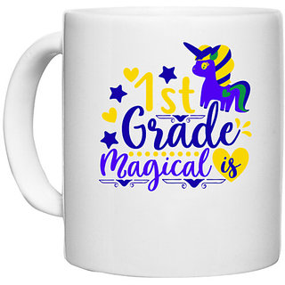                       UDNAG White Ceramic Coffee / Tea Mug '1st Grade | 1st grade magical' Perfect for Gifting [330ml]                                              