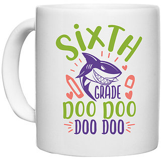                       UDNAG White Ceramic Coffee / Tea Mug 'School Teacher | 6th grade doo doo' Perfect for Gifting [330ml]                                              