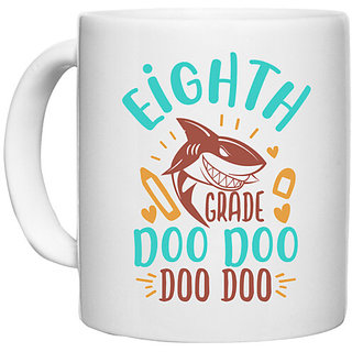                       UDNAG White Ceramic Coffee / Tea Mug 'School Teacher | 8th grade doo doo' Perfect for Gifting [330ml]                                              