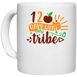                       UDNAG White Ceramic Coffee / Tea Mug 'Tribe | 120 days with my tribe' Perfect for Gifting [330ml]                                              