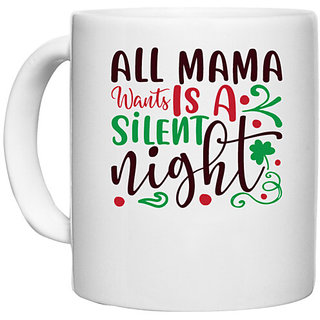                       UDNAG White Ceramic Coffee / Tea Mug 'Mom | all mama went is a silent night' Perfect for Gifting [330ml]                                              