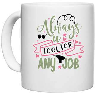                       UDNAG White Ceramic Coffee / Tea Mug 'Tool | Always a tool for any job,' Perfect for Gifting [330ml]                                              