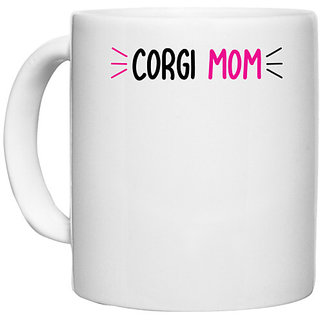                       UDNAG White Ceramic Coffee / Tea Mug 'Mom | CORGI MOM' Perfect for Gifting [330ml]                                              