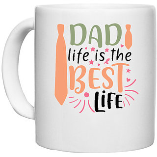                       UDNAG White Ceramic Coffee / Tea Mug 'Father | Dad life is the best life' Perfect for Gifting [330ml]                                              