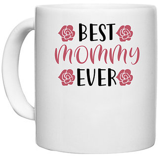                       UDNAG White Ceramic Coffee / Tea Mug 'Mom, Mother | BEST MOMMY EVER' Perfect for Gifting [330ml]                                              