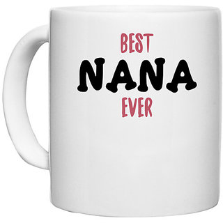                       UDNAG White Ceramic Coffee / Tea Mug 'Nana | BEST NANA' Perfect for Gifting [330ml]                                              