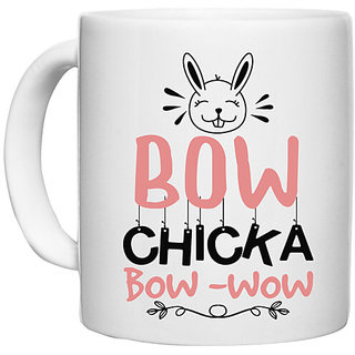                       UDNAG White Ceramic Coffee / Tea Mug 'Chicka | bow chicka bow wow' Perfect for Gifting [330ml]                                              