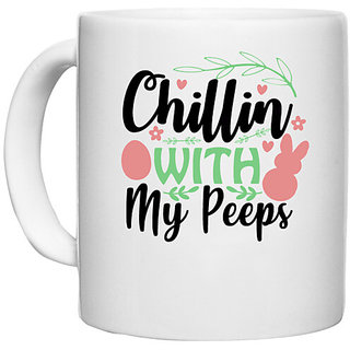                       UDNAG White Ceramic Coffee / Tea Mug 'Peeps | chillin with my peeps' Perfect for Gifting [330ml]                                              