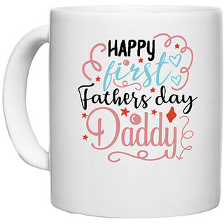                       UDNAG White Ceramic Coffee / Tea Mug 'Dad Daddy | Happy first fathers day daddy' Perfect for Gifting [330ml]                                              