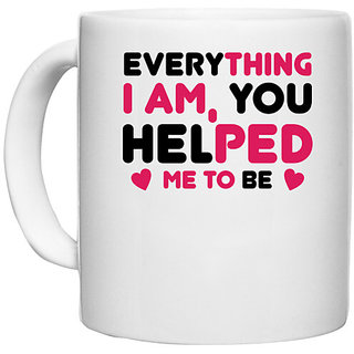                       UDNAG White Ceramic Coffee / Tea Mug 'AM, YOU HELPED ME TO BE' Perfect for Gifting [330ml]                                              