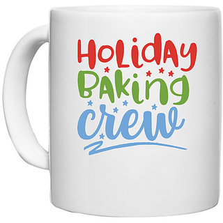                       UDNAG White Ceramic Coffee / Tea Mug 'Crew | holiday baking crew' Perfect for Gifting [330ml]                                              