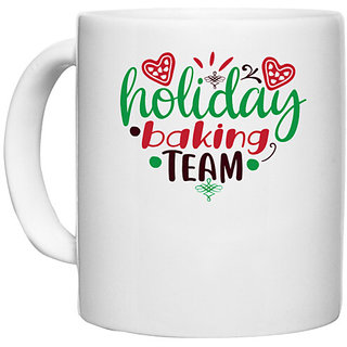 UDNAG White Ceramic Coffee / Tea Mug 'holiday | holiday baking team' Perfect for Gifting [330ml]