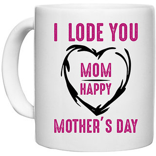                       UDNAG White Ceramic Coffee / Tea Mug 'Mother | I LODE YOU MOM HAPPY MOTHER'S DAY' Perfect for Gifting [330ml]                                              
