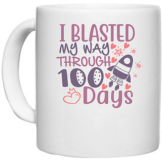                       UDNAG White Ceramic Coffee / Tea Mug '100 Days | i blassted my way through 100 days' Perfect for Gifting [330ml]                                              