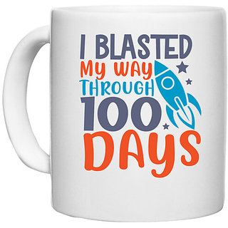                       UDNAG White Ceramic Coffee / Tea Mug '100 Days | i blasted on my way through 100 days' Perfect for Gifting [330ml]                                              