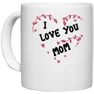                       UDNAG White Ceramic Coffee / Tea Mug 'Mummy | I love you mom' Perfect for Gifting [330ml]                                              