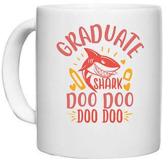                       UDNAG White Ceramic Coffee / Tea Mug 'Shark | graduate shark doo doo' Perfect for Gifting [330ml]                                              