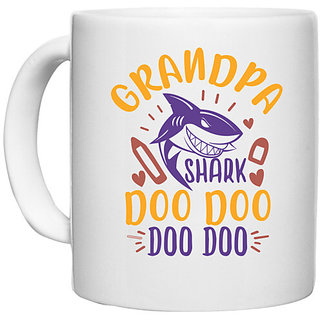                       UDNAG White Ceramic Coffee / Tea Mug 'Shark | grandpa shark doo doo' Perfect for Gifting [330ml]                                              