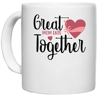                       UDNAG White Ceramic Coffee / Tea Mug 'Together | GREAT MOM ENTS TOGETHER' Perfect for Gifting [330ml]                                              