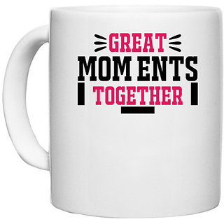                       UDNAG White Ceramic Coffee / Tea Mug 'Mother | GREAT MOM ENTS TOGETHER' Perfect for Gifting [330ml]                                              