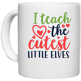                       UDNAG White Ceramic Coffee / Tea Mug 'School Teacher | i teach the cutest little elvesss' Perfect for Gifting [330ml]                                              