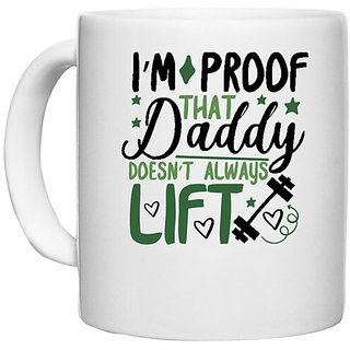                       UDNAG White Ceramic Coffee / Tea Mug 'Dad Father | I'm proof that daddy doesn't always lift' Perfect for Gifting [330ml]                                              