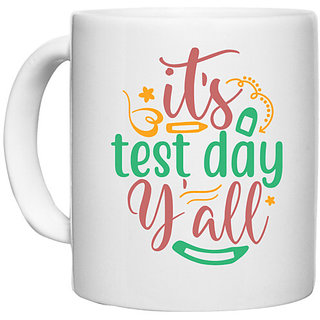                       UDNAG White Ceramic Coffee / Tea Mug 'Test Day | it's test day y'all' Perfect for Gifting [330ml]                                              