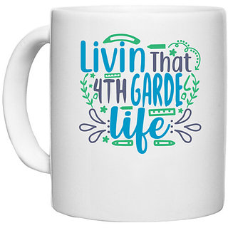                       UDNAG White Ceramic Coffee / Tea Mug 'School Teacher | livin that 4th garde life' Perfect for Gifting [330ml]                                              