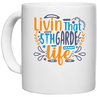 UDNAG White Ceramic Coffee / Tea Mug 'School Teacher | livin that 5th garde life' Perfect for Gifting [330ml]