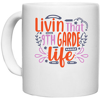                       UDNAG White Ceramic Coffee / Tea Mug 'Teacher | livin that 9th garde life' Perfect for Gifting [330ml]                                              