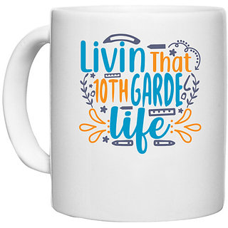                       UDNAG White Ceramic Coffee / Tea Mug 'School Teacher | livin that 10th garde life' Perfect for Gifting [330ml]                                              