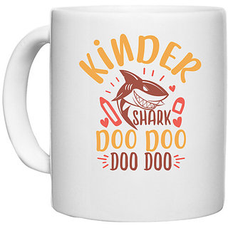                       UDNAG White Ceramic Coffee / Tea Mug 'Shark | kinder shark doo doo' Perfect for Gifting [330ml]                                              