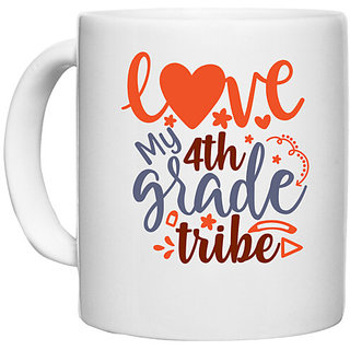                       UDNAG White Ceramic Coffee / Tea Mug 'School Teacher | love my 4th grade tribe' Perfect for Gifting [330ml]                                              