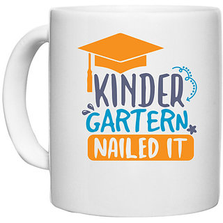                       UDNAG White Ceramic Coffee / Tea Mug 'kinder garten nailed it' Perfect for Gifting [330ml]                                              