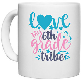                       UDNAG White Ceramic Coffee / Tea Mug 'School Teacher | love my 6th grade tribe' Perfect for Gifting [330ml]                                              
