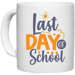                       UDNAG White Ceramic Coffee / Tea Mug 'School Teacher | Last day of school' Perfect for Gifting [330ml]                                              