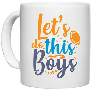                       UDNAG White Ceramic Coffee / Tea Mug 'lets do this boyss' Perfect for Gifting [330ml]                                              