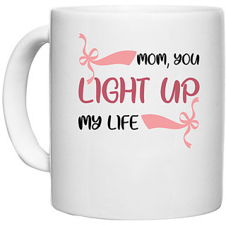                       UDNAG White Ceramic Coffee / Tea Mug 'MOM, YOU LIGHT UP MY LIFE' Perfect for Gifting [330ml]                                              