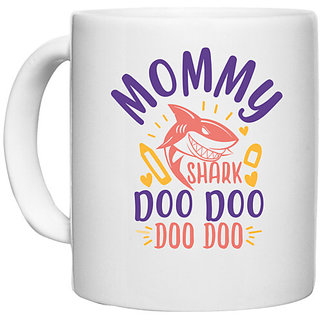                       UDNAG White Ceramic Coffee / Tea Mug 'Mother | mommy shark doo doo' Perfect for Gifting [330ml]                                              