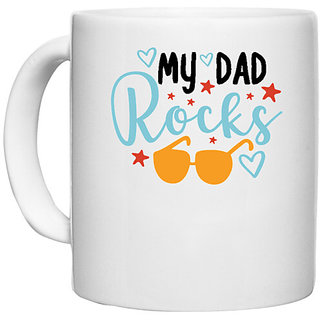                       UDNAG White Ceramic Coffee / Tea Mug 'Father | My dad rocks 2,' Perfect for Gifting [330ml]                                              