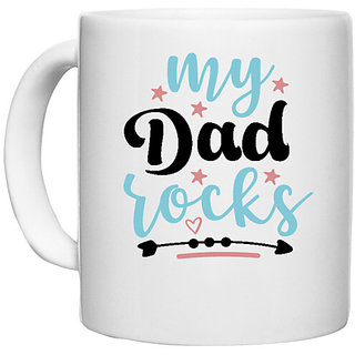                       UDNAG White Ceramic Coffee / Tea Mug 'Father | My dad rocks1,' Perfect for Gifting [330ml]                                              