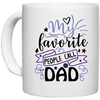                       UDNAG White Ceramic Coffee / Tea Mug 'Father | My favorite people call me dad' Perfect for Gifting [330ml]                                              