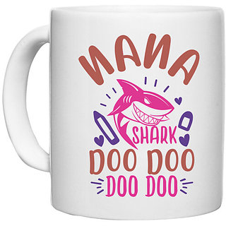                       UDNAG White Ceramic Coffee / Tea Mug 'Shark | nana shark doo doo' Perfect for Gifting [330ml]                                              