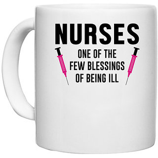                       UDNAG White Ceramic Coffee / Tea Mug 'Nurses One of the few blessings of being ill' Perfect for Gifting [330ml]                                              