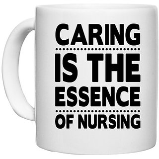                       UDNAG White Ceramic Coffee / Tea Mug 'Caring is the essence of nursing' Perfect for Gifting [330ml]                                              