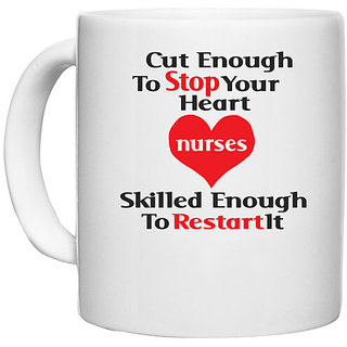                       UDNAG White Ceramic Coffee / Tea Mug 'Nurse | Nurses skilled enough to restart heart' Perfect for Gifting [330ml]                                              