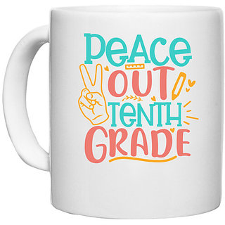 UDNAG White Ceramic Coffee / Tea Mug 'School Teacher | Peace out kinder tenth grade' Perfect for Gifting [330ml]