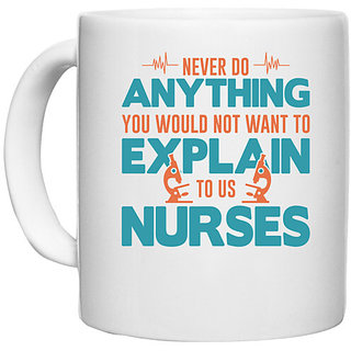 UDNAG White Ceramic Coffee / Tea Mug 'Nurse | Anything explain nurses' Perfect for Gifting [330ml]