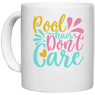                       UDNAG White Ceramic Coffee / Tea Mug 'POOL HAIR DON'T CARE' Perfect for Gifting [330ml]                                              