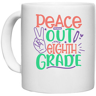 UDNAG White Ceramic Coffee / Tea Mug 'School Teacher | peace out 8th gradee' Perfect for Gifting [330ml]